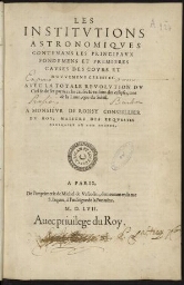 Les institutions astronomiques contenans les principaux fondemens et premieres causes des cours et mouvemens celestes