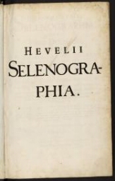 Johannis Hevelii Selenographia: sive, lunae descriptio